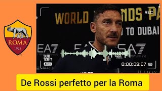 Totti De Rossi perfetto per la Roma ma attenzione al Brighton [upl. by Enilasor]