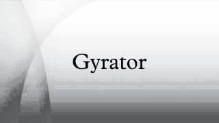 Gyrator [upl. by Arimas]