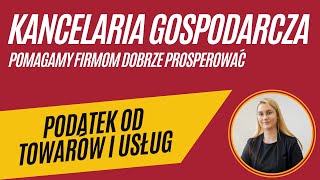 PODSTAWOWE INFORMACJE O PODATKU OD TOWARÓW I USŁUG [upl. by Richmal]