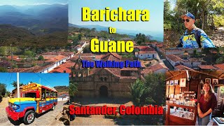 BARICHARA TO GUANE COLOMBIA The Old Scenic Walking Path [upl. by Jutta220]