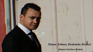 Sinan Yılmaz Dedemin Dedesi  Ahmet Serkan Remix [upl. by Irehj721]