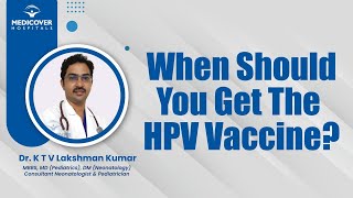 When Should You Get The HPV Vaccine  Medicover Hospitals [upl. by Eelak]