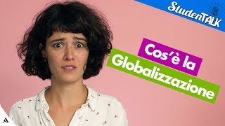 Che cosè la globalizzazione  StudenTALK 🎤 [upl. by Arleen]