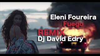 Eleni Foureira  Fuego Cyprus Eurovision 2018 Dj David Edry quotDj Duduquot Remix [upl. by Oer187]