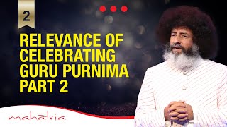 Relevance of Celebrating Guru Purnima  Part 2 of 5  Who is a Guru by Mahatria [upl. by Tsan972]