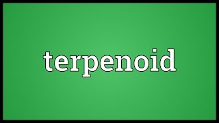 Terpenoid Meaning [upl. by Adriano]