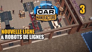 Nouvelle ligne de production et robot dassemblage  Car manufacture 100 early access  Episode 3 [upl. by Tolmann]