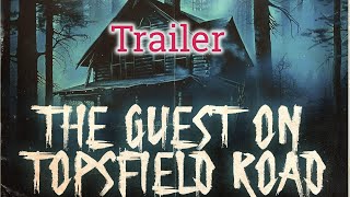 Trailer for quotThe Guest on Topsfield Roadquot [upl. by Emmerich]