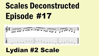 Scales Deconstructed Episode 17 Lydian 2 Scale [upl. by Christos]