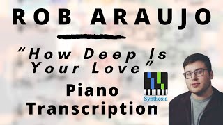 Rob Araujo  How Deep is Your Love Transcription Synthesia [upl. by Jobina]