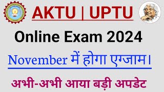 AKTU Online Exam Big Update  AKTU Exam Date 2024  AKTU Latest News Today [upl. by Anassor542]