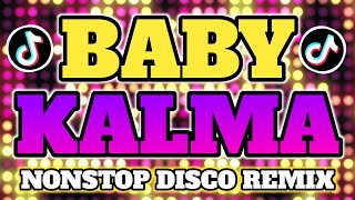 BABY KALMA NONSTOP DISCO BUDOTS DJ GENTRAX REMIX [upl. by Wandis]