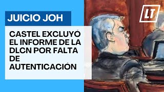 Castel excluyó el informe de la DLCN por falta de autenticación en juicio de JOH [upl. by Tolman45]