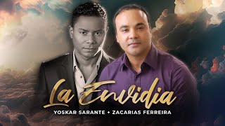 La ENVIDIA 😒  yoskarsaranterd ZacariasFerreiraOficial 🎸 Video Concepto Oficial [upl. by Territus]