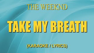 The Weeknd  Take My Breath KaraokeLyricsInstrumental [upl. by Anerol130]