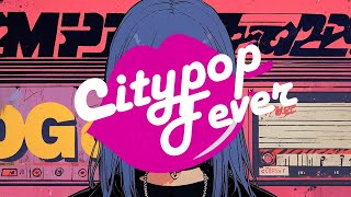 𝑷𝒍𝒂𝒚𝒍𝒊𝒔𝒕  Citypop Fever  Citypop Mix Vol3 [upl. by Clementina]