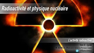 Radioactivité  Lactivité nucléaire [upl. by Nivri]