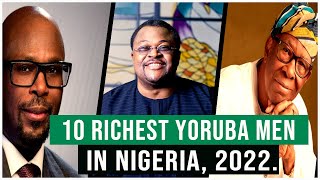 Top 10 Richest Yoruba Men in Nigeria 2022 [upl. by Okier]