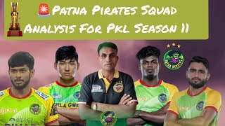 🚨Patna Pirates Complete Squad Analysis For PKL Season 11 l pkl kabbadi patnapirates [upl. by Akoyin]