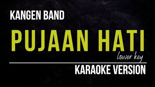 KANGEN BAND  PUJAAN HATI KARAOKE VERSION LOWER KEY [upl. by Ardnahs]