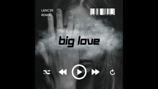 Jack Wins  Big Love LANCER Remix [upl. by Phyl]