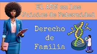 El ADN en los Juicios de Paternidad  Derecho de Familia [upl. by Humphrey]