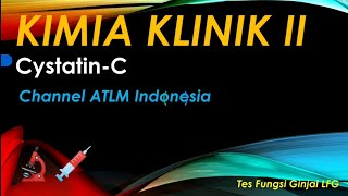 Kimia Klinik 2 Cystatin C sebagai LFG Edukasi bagi ATLM [upl. by Osner829]