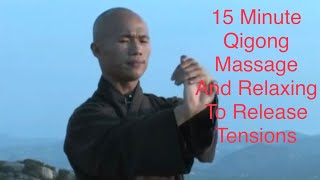 15 Minute Qigong Massage and Relaxing to Release Tensions [upl. by Goldston]