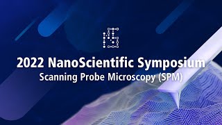 2022 NanoScientific Symposium  Scanning Probe Microscopy SPM  Official Teaser [upl. by Fonsie]