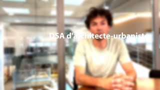 Le DSA darchitecteurbaniste témoignage de Thibault Barbier  Ensa ParisEst [upl. by Loyce]