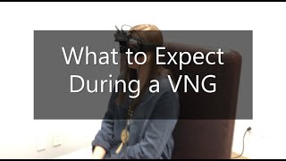 What to Expect VNG Test [upl. by Eiramanig214]