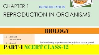 Part1 REPRODUCTION IN ORGANISMS chapter1 NCERT class 12th biology [upl. by Chisholm987]