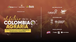 En VIVO  Cultivando el Futuro Diálogos para una Colombia Agraria Sostenible [upl. by Bonucci]