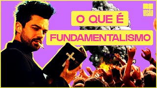 O Que é FUNDAMENTALISMO [upl. by Ramsden]