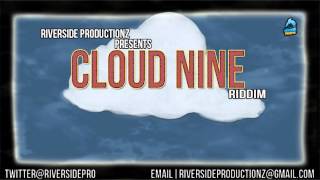 Cloud 9 Riddim  PROD BY Riverside Productionz  Dancehall Instrumental 2013 [upl. by Gertrude]