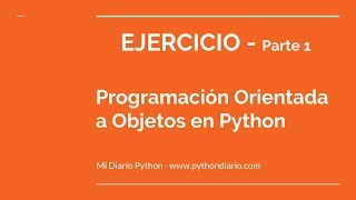 Ejercicio Programacion Orientada a Objetos en Python Parte 1 [upl. by Renba]