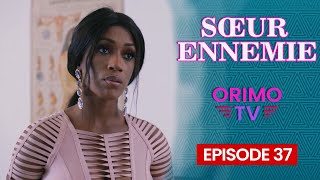 SŒUR ENNEMIE  Episode 37  Série Africaine [upl. by Hathcock]