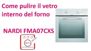 Come pulire il vetro interno del forno NARDI FMA07CXS [upl. by Suirad]