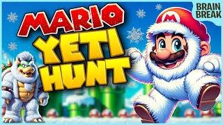 Mario Yeti Hunt  Mario Winter Run Brain Break  Mario Freeze Dance  Just Dance  GoNoodle [upl. by Schwenk225]