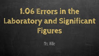 1 06 Laboratory Errors and Significant Figures [upl. by Yannodrahc]