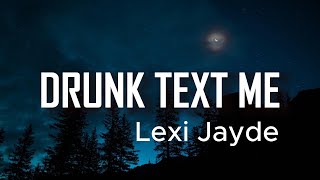 Drunk Text Me lyrics  Lexi Jayde [upl. by Nadabas]