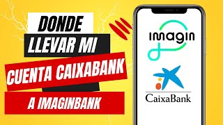 Como Llevar Mi Cuenta Caixabank A Imagin [upl. by Laud]