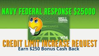 Cash Reward Card 💲25000 Credit Limit Increase Navy Federal Respond NFCU Request Response Utilization [upl. by Susejedairam303]