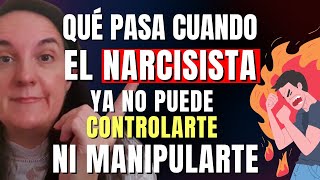 Qué Pasa cuando el Narcisista ya no Puede Controlarte ni Manipularte [upl. by Eyatnod]