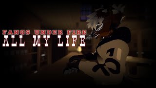 FANGS UNDER FIRE  ALL MY LIFE FEAT  JohnieCanine [upl. by Suiluj]