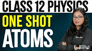 One Shot  ATOMS  PHYSICS  NEET 2024  Xylem NEET Tamil [upl. by Patrizio]