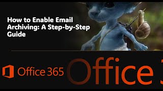 How to Enable Email Archiving A StepbyStep Guide  office 365 [upl. by Lenhart]