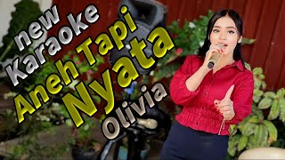 ANEH TAPI NYATA KARAOKE DUET OLIVIA NEW 4K [upl. by Ap430]