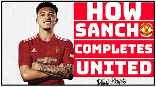 How Sancho Would Transform United  Jadon Sanchos Tactical Impact  How Sancho Fits In [upl. by Dirrej]