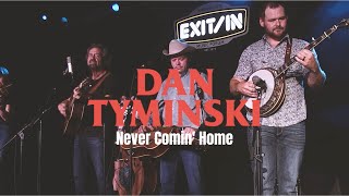 Dan Tyminski  Never Comin Home Live at Exit In Nashville [upl. by Nadabb50]